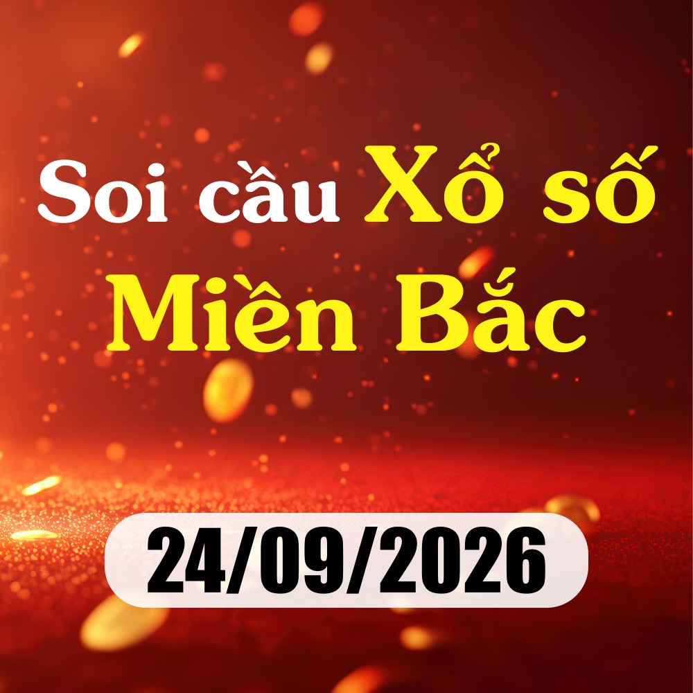 Soi cầu XSMB 24/09/2026 – Dự đoán xổ số Hà Nội