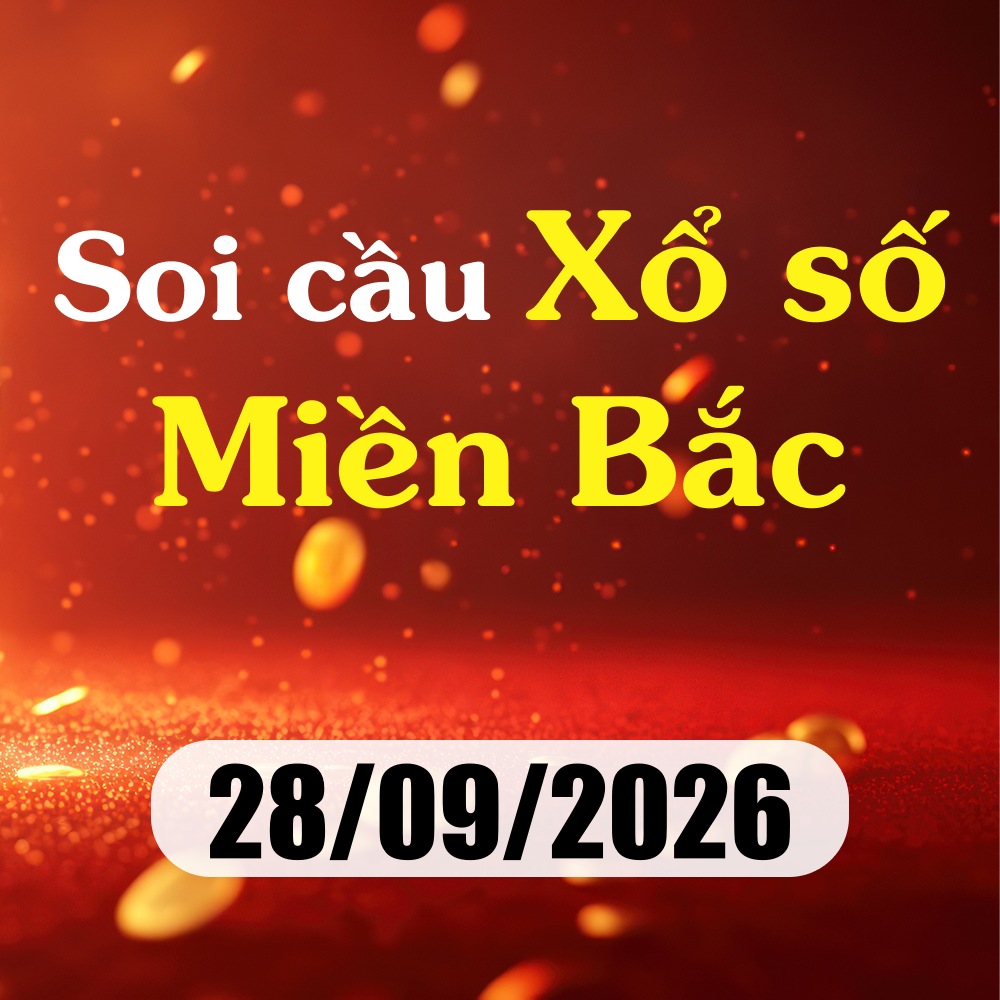 Soi cầu XSMB 28/09/2026 – Dự đoán xổ số Hà Nội