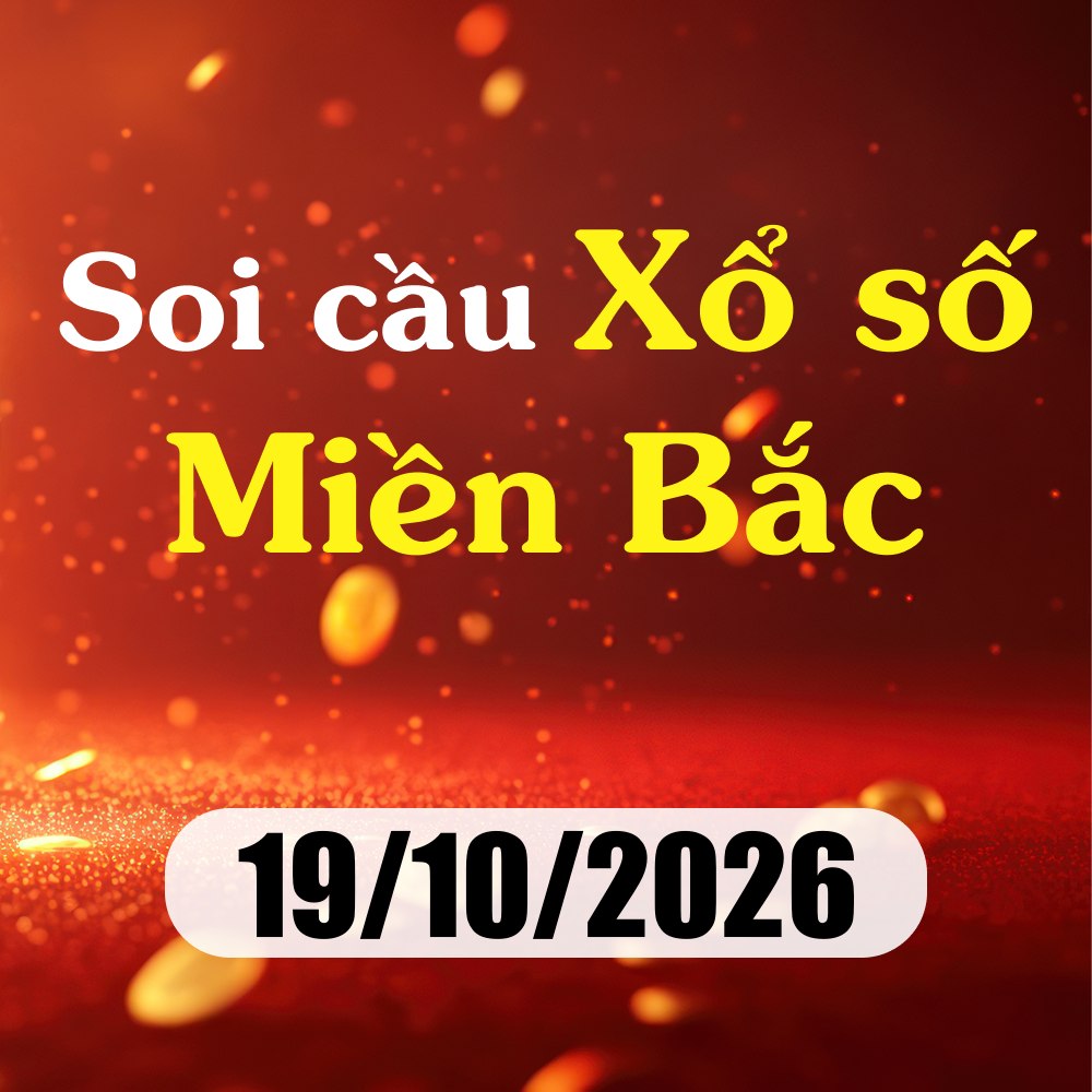 Soi cầu XSMB 19/10/2026 – Dự đoán xổ số Hà Nội