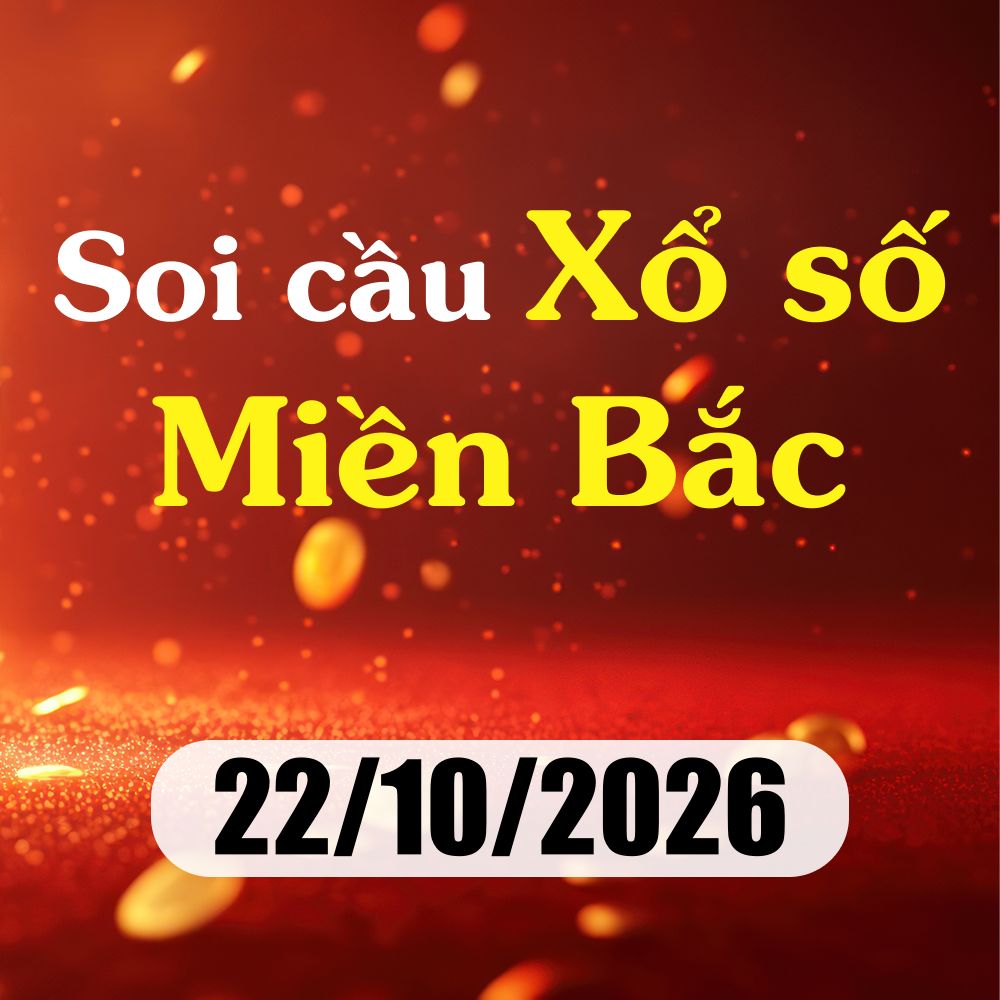 Soi cầu XSMB 22/10/2026 – Dự đoán xổ số Hà Nội