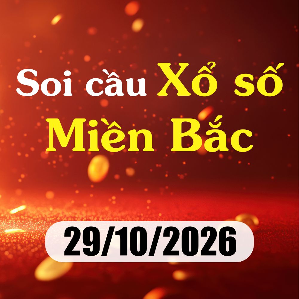 Soi cầu XSMB 29/10/2026 – Dự đoán xổ số Hà Nội