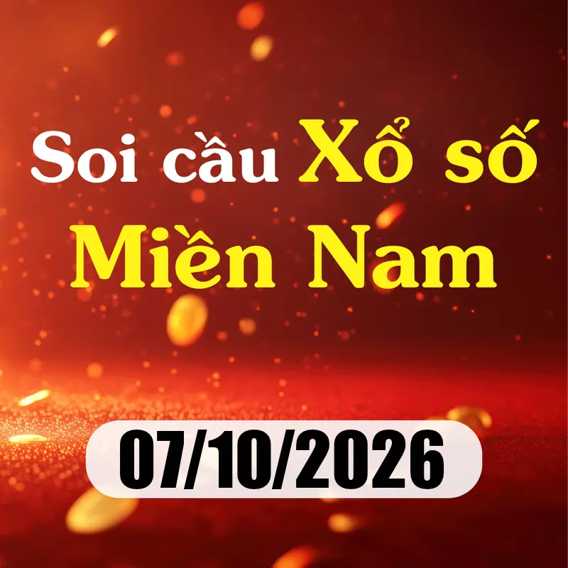 Soi cầu XSMN 07/10/2026 – Dự đoán xổ số Đồng Nai, Cần Thơ, Sóc Trăng