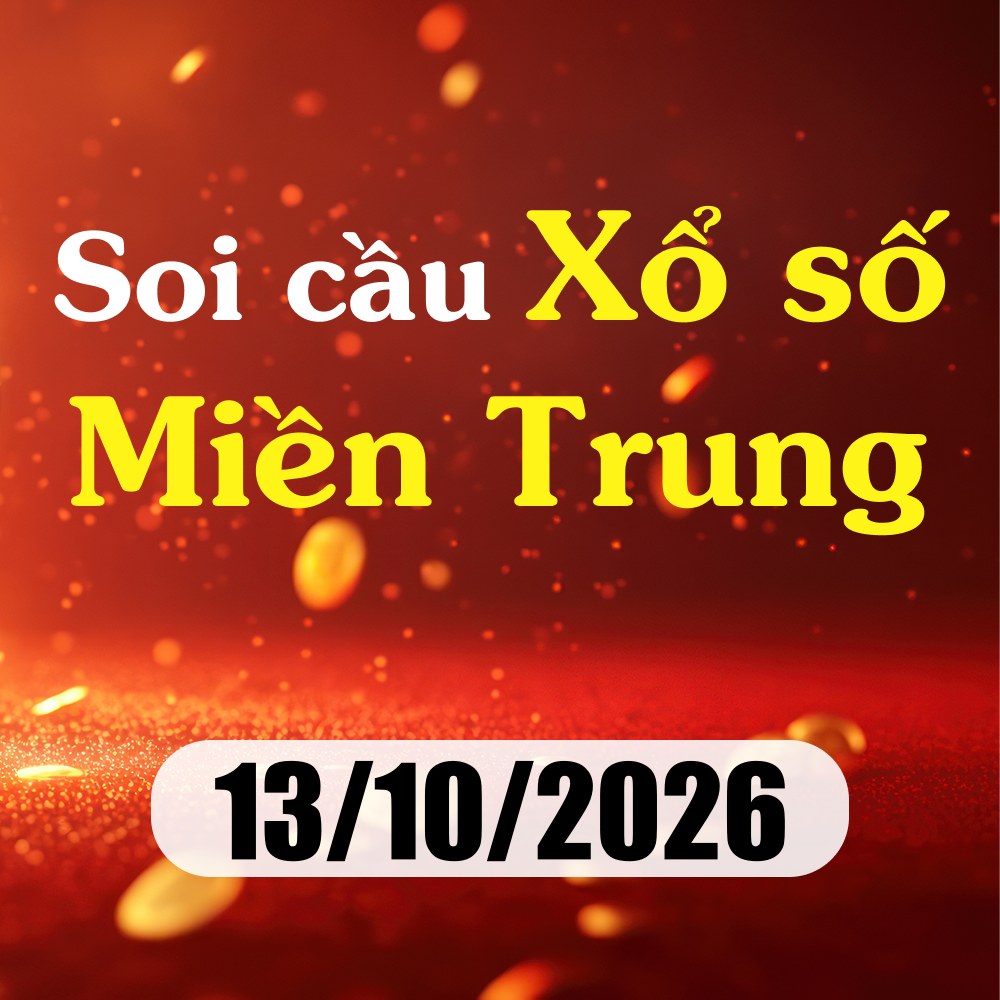 Soi cầu XSMT 13/10/2026 – Dự đoán xổ số Đắk Lắk, Quảng Nam
