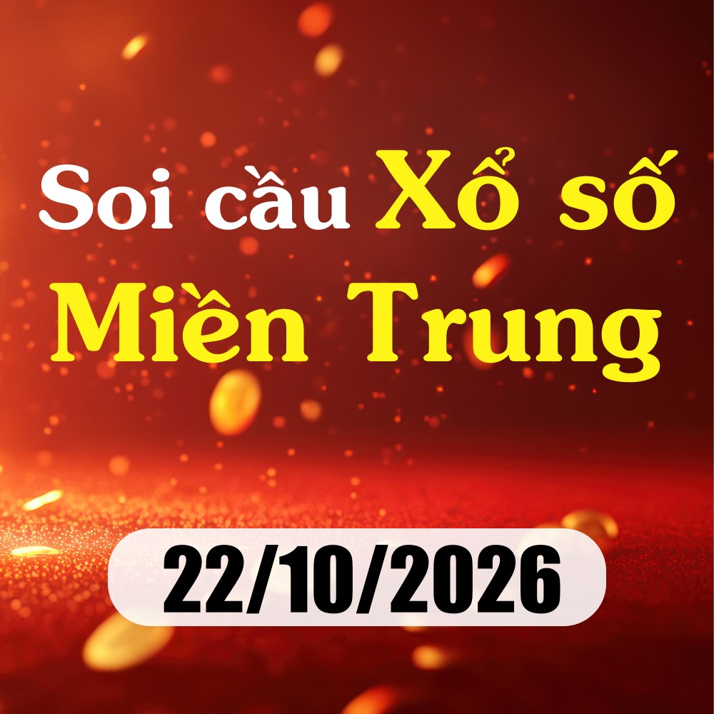 Soi cầu XSMT 22/10/2026 – Dự đoán xổ số Bình Định, Quảng Bình, Quảng Trị